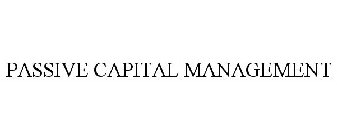 PASSIVE CAPITAL MANAGEMENT