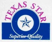 TEXAS STAR SUPERIOR QUALITY