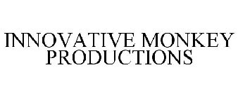 INNOVATIVE MONKEY PRODUCTIONS