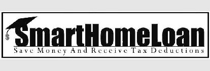 SMARTHOMELOAN SAVE MONEY AND RECEIVE TAX DEDUCTIONS