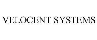 VELOCENT SYSTEMS
