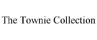 THE TOWNIE COLLECTION