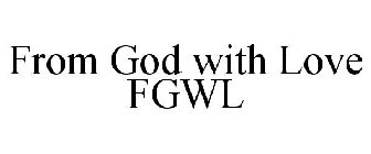 FROM GOD WITH LOVE FGWL