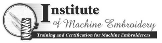 INSTITUTE OF MACHINE EMBROIDERY TRAINING AND CERTIFICATION FOR MACHINE EMBROIDERERS