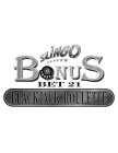 SLINGO BONUS BET 21 BLACKJACK ROULETTE