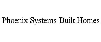 PHOENIX SYSTEMS-BUILT HOMES