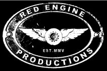 RED ENGINE PRODUCTIONS EST.MMV