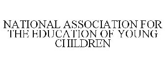 NATIONAL ASSOCIATION FOR THE EDUCATION OF YOUNG CHILDREN