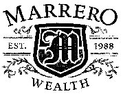 M MARRERO WEALTH EST. 1988