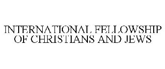 INTERNATIONAL FELLOWSHIP OF CHRISTIANS AND JEWS