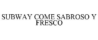 SUBWAY COME SABROSO Y FRESCO