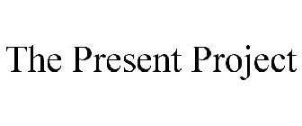 THE PRESENT PROJECT