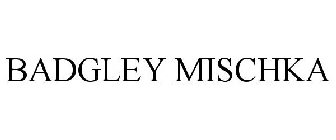 BADGLEY MISCHKA