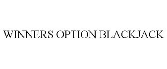 WINNERS OPTION BLACKJACK