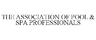 THE ASSOCIATION OF POOL & SPA PROFESSIONALS