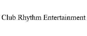 CLUB RHYTHM ENTERTAINMENT