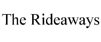 THE RIDEAWAYS