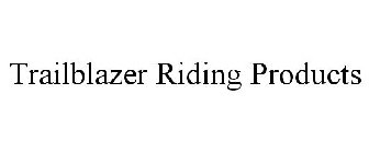 TRAILBLAZER RIDING PRODUCTS