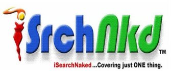 ISRCHNKD ISEARCHNAKED...COVERING JUST ONE THING.