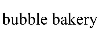 BUBBLE BAKERY