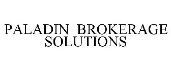 PALADIN BROKERAGE SOLUTIONS