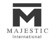 M MAJESTIC INTERNATIONAL