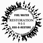24 HR. EMERGENCY SERVICE FOR ALL YOUR CLEANING NEEDS FIRE/WATER RESTORATION 9-1-1 650-8 RESTORE