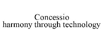 CONCESSIO HARMONY THROUGH TECHNOLOGY