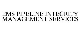 EMS PIPELINE INTEGRITY MANAGEMENT SERVICES