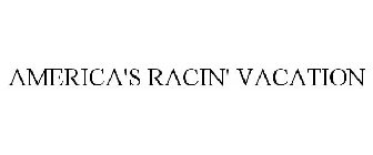 AMERICA'S RACIN' VACATION