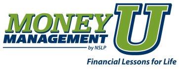 MONEY MANGEMENT U BY NSLP FINANCIAL LESSONS FOR LIFE