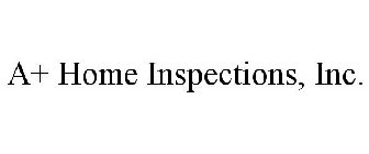 A+ HOME INSPECTIONS, INC.