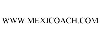 WWW.MEXICOACH.COM