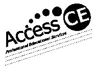 ACCESS CE PROFESSIONAL EDUCATIONAL SERVICES