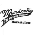 MURDOCK'S MARKETPLACE THE SOUTHERN GOURMET