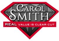 CAROL SMITH REAL VALUE IS CLEAR CUT