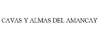 CAVAS Y ALMAS DEL AMANCAY