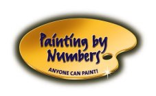 PAINTING BY NUMBERS ANYONE CAN PAINT!
