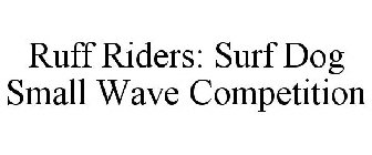 RUFF RIDERS: SURF DOG SMALL WAVE COMPETITION