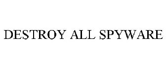 DESTROY ALL SPYWARE