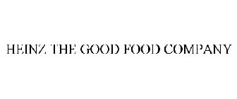 HEINZ THE GOOD FOOD COMPANY
