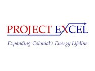 PROJECT EXCEL EXPANDING COLONIAL'S ENERGY LIFELINE