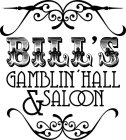 BILL'S GAMBLIN' HALL & SALOON