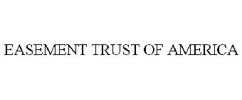 EASEMENT TRUST OF AMERICA