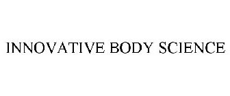 INNOVATIVE BODY SCIENCE