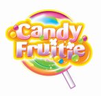 CANDY FRUITIE