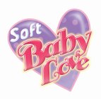 SOFT BABY LOVE