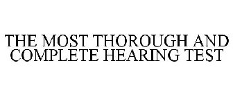 THE MOST THOROUGH AND COMPLETE HEARING TEST