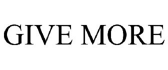 GIVE MORE