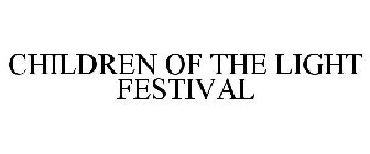 CHILDREN OF THE LIGHT FESTIVAL